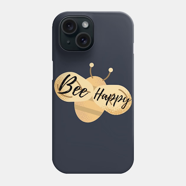 Bee Happy: be happy Phone Case by GoodWills