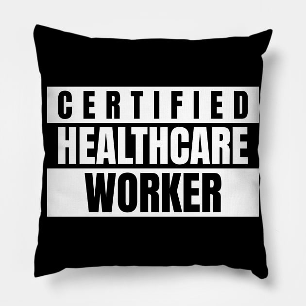 Certified healthcare worker Pillow by HuntersDesignsShop