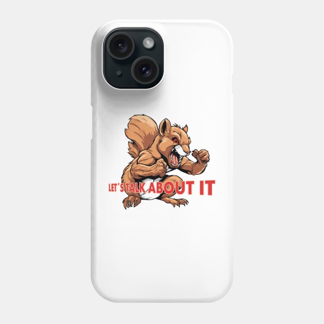 Let´s talk about it Phone Case by Kingrocker Clothing