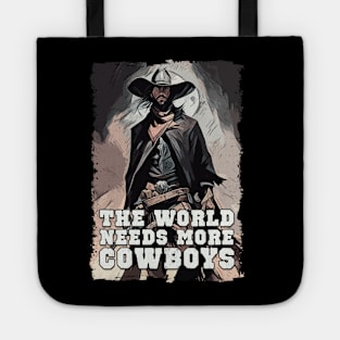 The World Needs More Cowboys Western Cowboy Sayings Illustration Tote