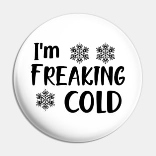 I'm freaking cold Pin