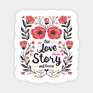 Our love always story forever Magnet