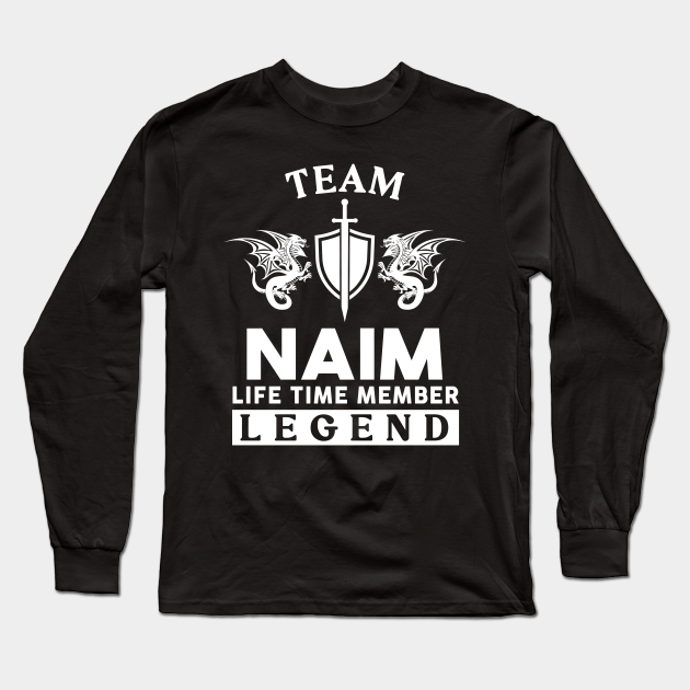 Naim Name T Shirt - Naim Life Time Member Legend Gift Item Tee - Naim -  Long Sleeve T-Shirt | TeePublic
