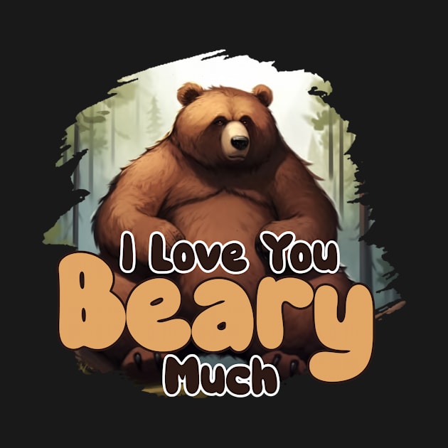 I love you beary much by Pixy Official