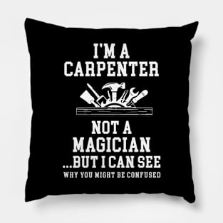 I'm A Carpenter Pillow