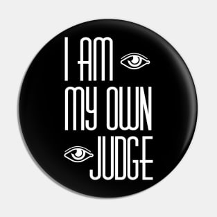 I am my own judge Pin