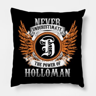 Holloman Name Shirt Never Underestimate The Power Of Holloman Pillow