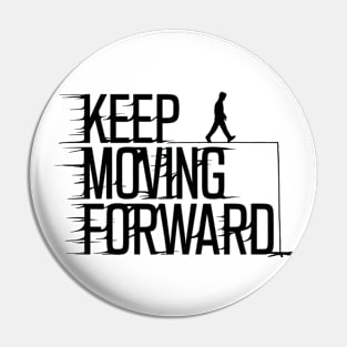 Keep Moving Forward - Motivational Walking Silhouette T-Shirt Design Pin