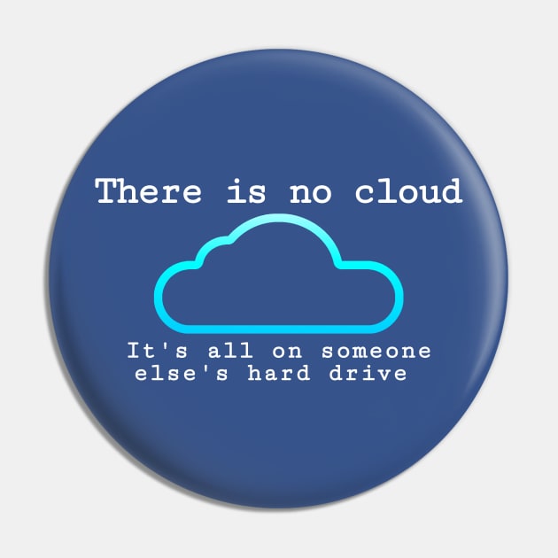 There is no cloud... Funny computer tech humor Pin by Science_is_Fun