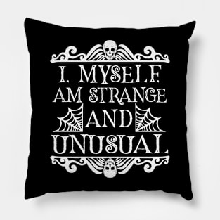 I Myself Am Strange And Unusual, Unusual Horror Pillow