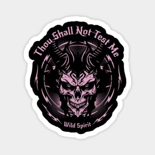 Thou Shall Not Test Me Wild Spirit Quote Motivational Inspirational Magnet