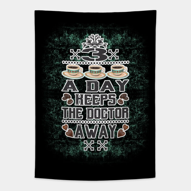 3 x Coffee a Day Keeps the Doctor Away (Distressed Version) Tapestry by Colette