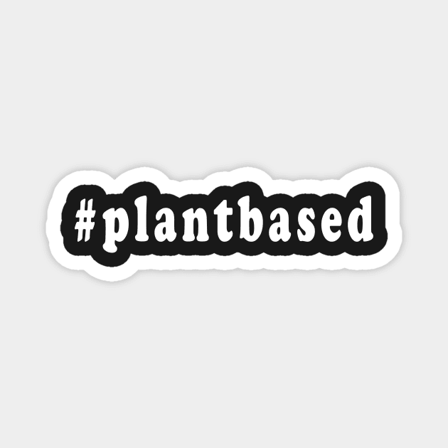 Plant Based Vegan Magnet by Tessa McSorley