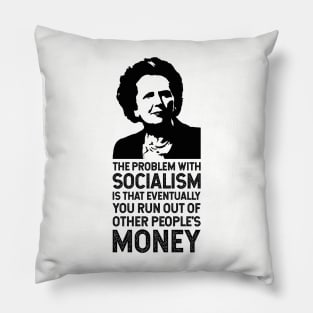 The Thatcher Quote (The problem with socialism) Pillow