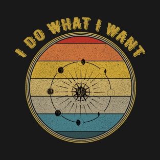 I Do What I Want Celestial T-Shirt