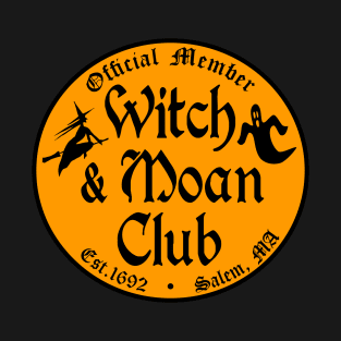 Witch and Moan Club - Funny Halloween T-Shirt