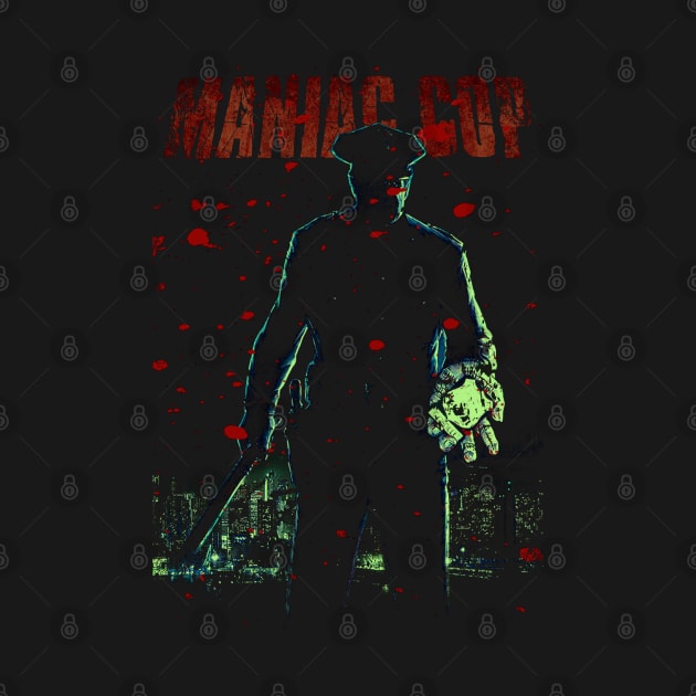 Law Enforcement Gone Wrong Maniac Cop Genre Shirt by alex77alves