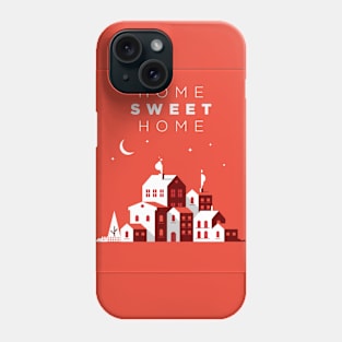 Home Sweet Home Phone Case