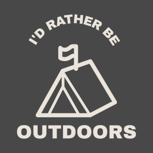 I'd Rather Be Outside T-Shirt