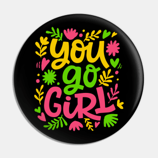 You go girl colorful women empowerment quote design gift Pin