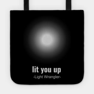 Lit you up, light wrangler Tote