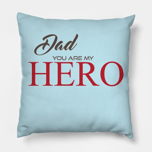 Dad You Are My Hero Pillow by sayed20