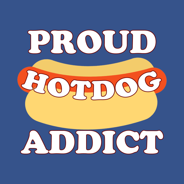 Proud Hotdog Addict by robin