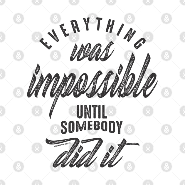 Everything was impossible. Inspiration by cidolopez