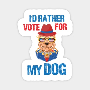 I'd Rather Vote For My Dog Pet Lover Magnet