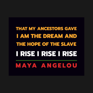 Still I Rise - Maya Angelou T-Shirt