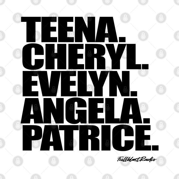 Teena. Cheryl. Evelyn. Angela. Patrice. by StrictlyDesigns