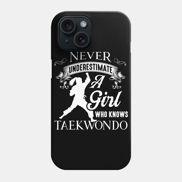 Taekwondo Tee Never Underestimate A Girl Who Knows Taekwondo Phone Case by celeryprint