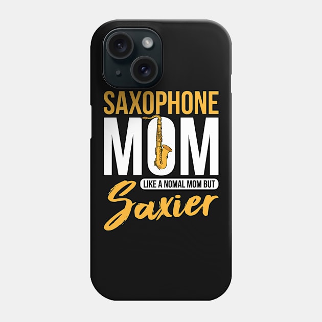 Saxophone Jazz Musician Mom Saxophonist Phone Case by shirtsyoulike