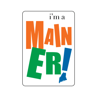 I'm a Mainer T-Shirt