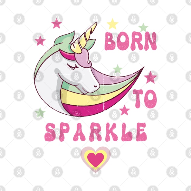 Born To Sparkle Groovy Unicorn With Stars and Heart by teezeedy