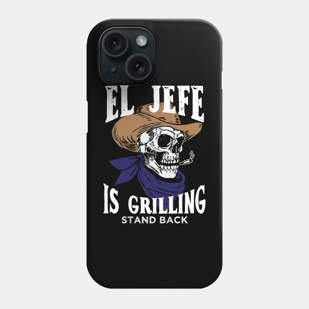 El Jefe Is Grilling Phone Case by savage land 