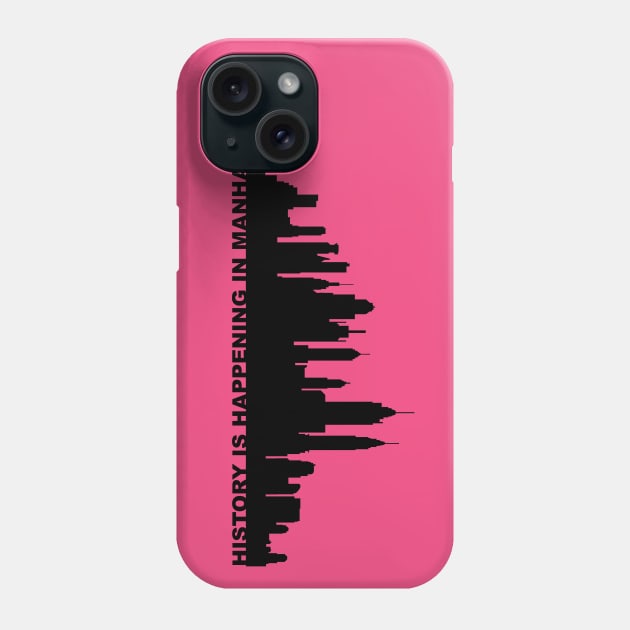 history is happening in manhattan Phone Case by fahimahsarebel