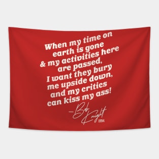 Bobby Knight "Bury Me Upside Down..." Tapestry