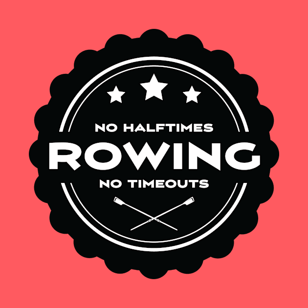 No Halftimes No Timeouts - Just Row! by Rabassa