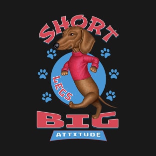 Short Legs Big Attitude T-Shirt