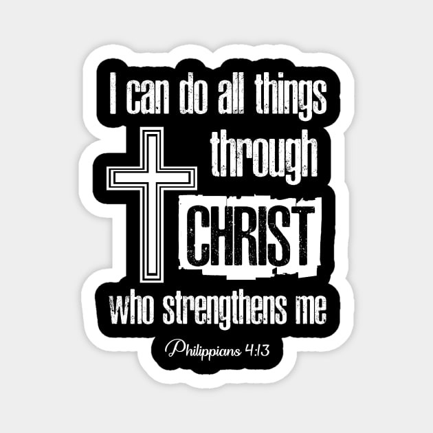 I Can Do All Things Through Christ Who Strengthens Me Bible Christian T-Shirts T Shirts Tshirts, Gifts, Christian Christmas Gift Store Magnet by JOHN316STORE - Christian Store