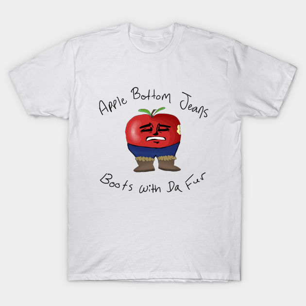 Helt tør godkende komfort Apple Bottom Jeans - Apple Bottom Jeans - T-Shirt | TeePublic