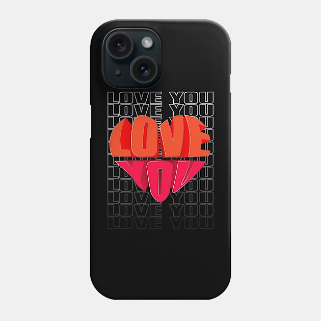 love you Phone Case by HB Shirts