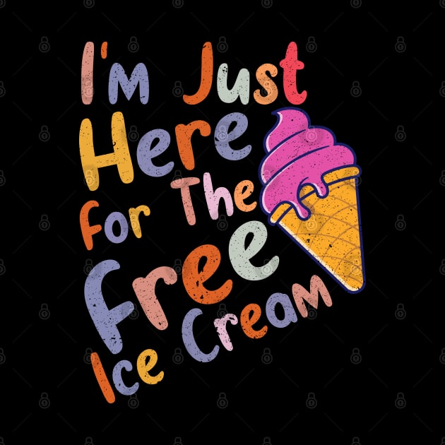 I'm Just Here For The Free Ice Cream Funny Cruise by Mr.Speak