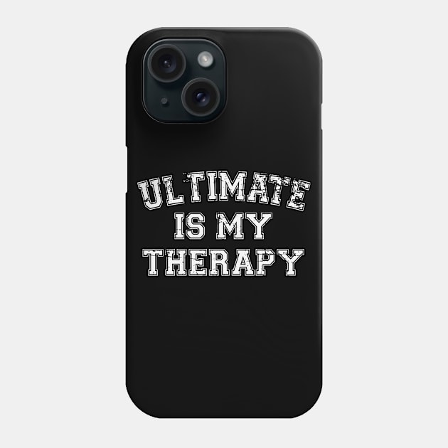Ultimate Is My Therapy Phone Case by RW