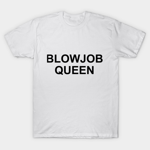 Blowjob t shirt
