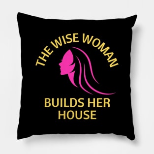 The wise woman builds her house | Christian Saying Pillow