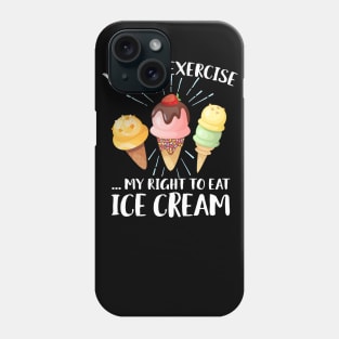 Right To Eat Ice Cream Phone Case