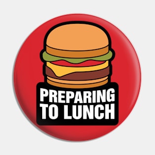 Preparing to Lunch - Fast Food Cheeseburger Pin