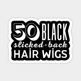 50 Black Slicked Back Hair Wigs Magnet